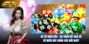Xổ Số Miền Bắc Xocdia88: Cơ Hội Trúng Thưởng Hấp Dẫn